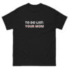 To Do List Your Mom T-shirt