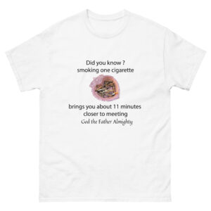 11 MINUTES CLOSER Anti-smoking T-Shirt