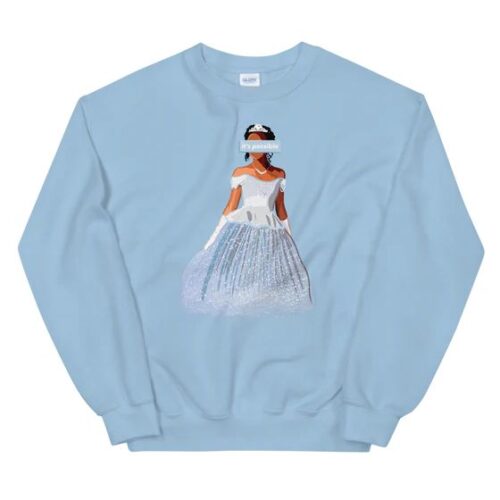 It's Possible Cinderella Sweatshirt