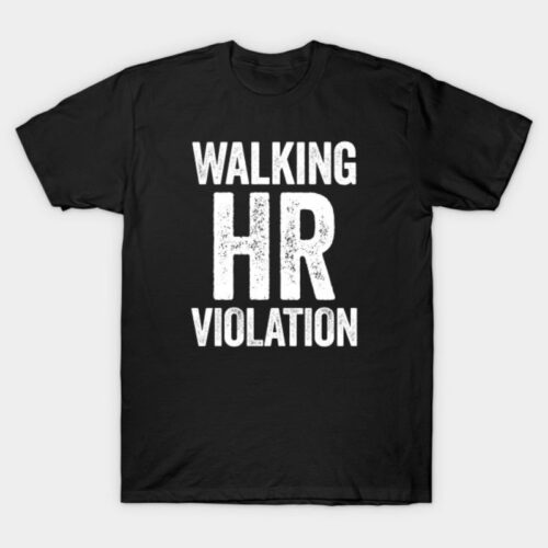 Walking HR Violation Black T-Shirt