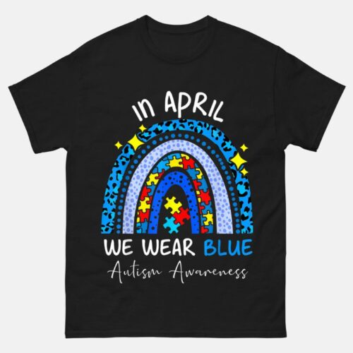 Autism Shirt - In April We Wear Blue