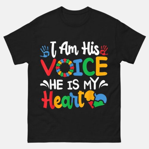 Autism Mom Shirt - I Am His Voice He Is My Heart