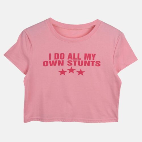 I Do All My Own Stunts Pink Crop Top