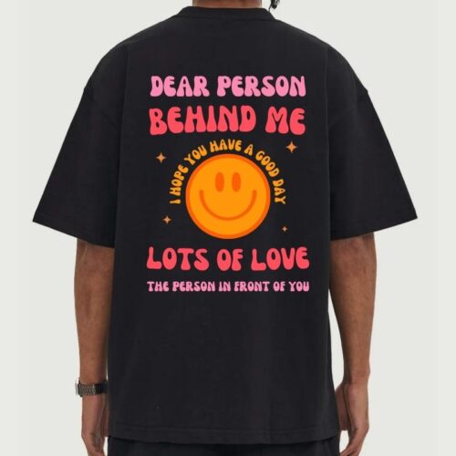 Dear Person Behind Me Shirt