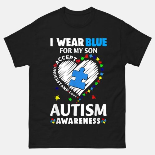 Autism Shirt - I Wear Blue For My Son