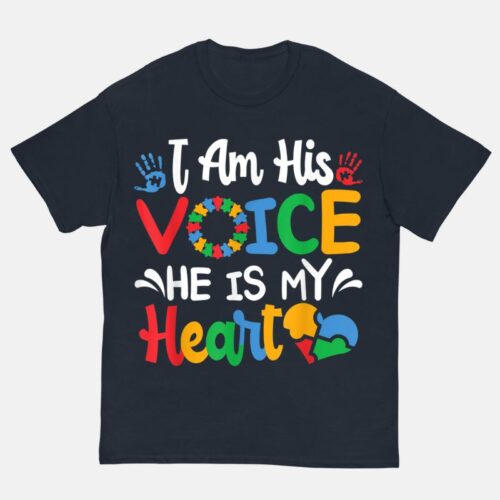 Autism Mom Shirt - I Am His Voice He Is My Heart