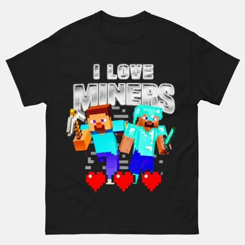 Minecraft I love miners Shirt | Chriss Tees