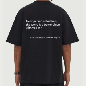 Dear Person Behind Me Shirt