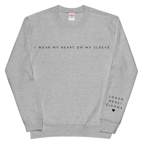 I Wear My Heart On My Sleeve Sweatshirt