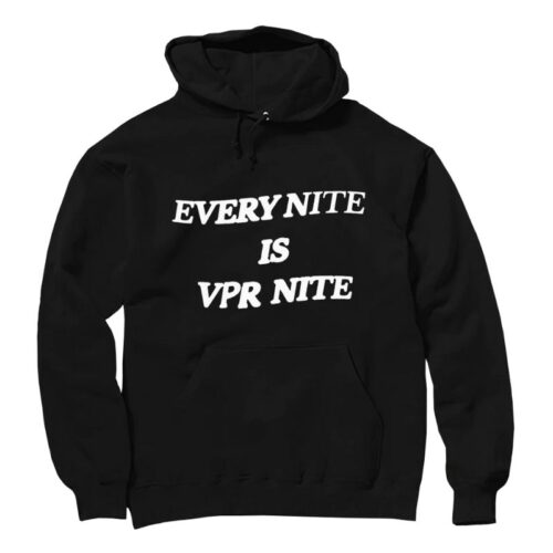 Every Nite is VPR Nite Hoodie