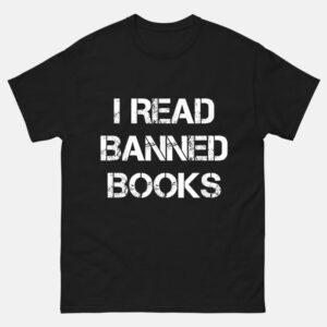 I Read Banned Books Shirt