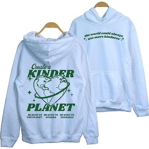 Create a kinder planet Hoodie