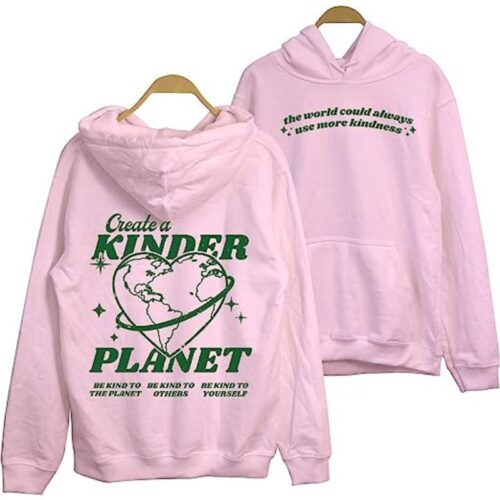 Create a kinder planet Hoodie