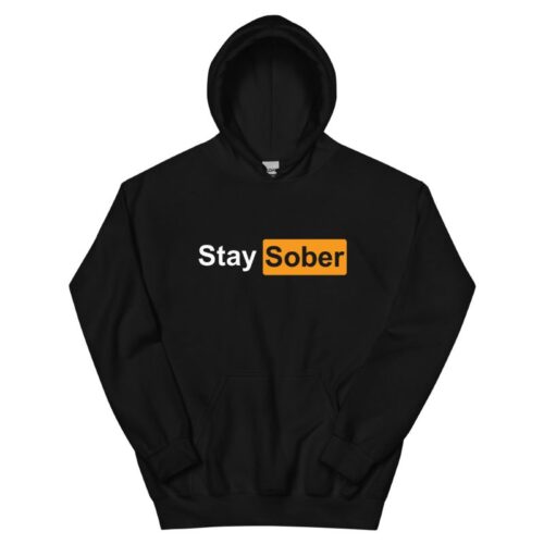 Stay Sober Hoodie