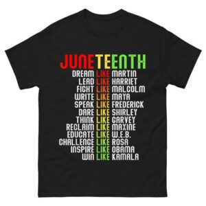 Juneteenth Dream Like Leaders Shirt