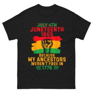 July 4th Juneteenth 1865 Because My Ancestors Shirt