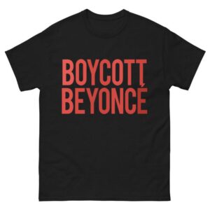 Boycott Beyonce Shirt