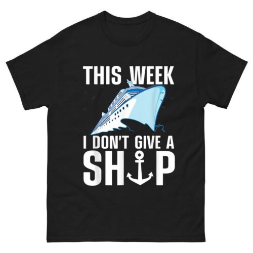 This Week I Don't Give A ship Shirt