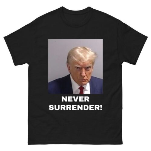 Never surrender Trump Shirt