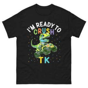 I'm Ready To Crush TK Shirt