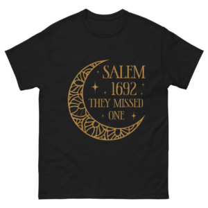 Salem 1692 They Missed One Shirt