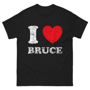  I Love Bruce Shirt