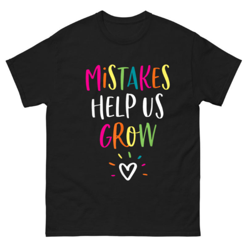 Mistakes Help Us Grow Shirt