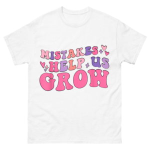 Mistakes Help Us Grow Shirt