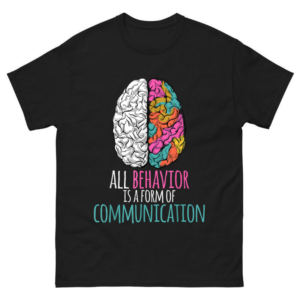 All Behavior Is A Form Of Communication Shirt