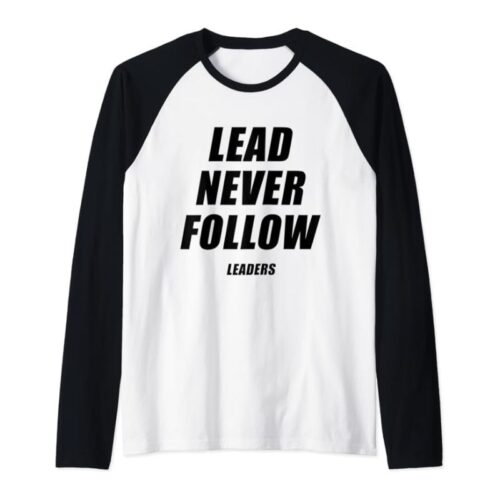 Lead Never Follow Raglan