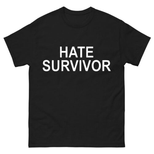 Hate Survivor Shirt