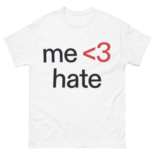 ME HATE Shirt