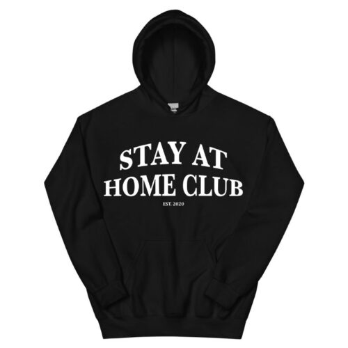 Stay at home club Hoodie