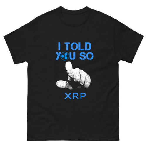 I TOLD YOU SO HODL XRP Shirt