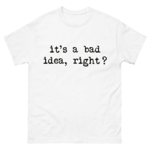 It's A Bad Idea Right Olivia Rodrigos Shirt