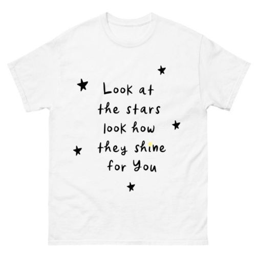 Look at the stars look how they shine for you Shirt