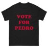 Vote For Pedro Shirt