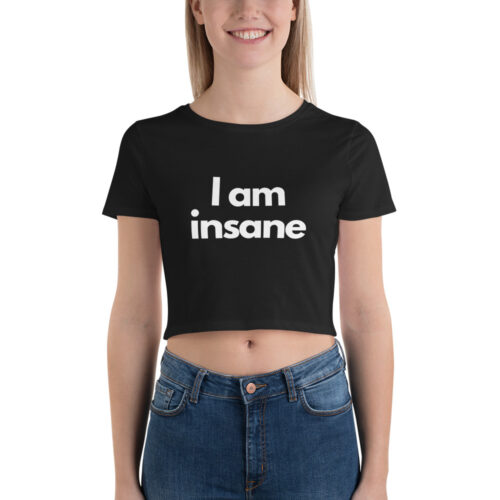 I am insane Crop