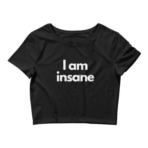 I am insane Crop