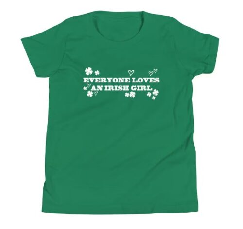 Everyone Loves An Irish Girl Shirt