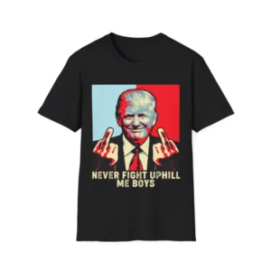 Trump Never Fight Uphill Me Boys Shirt