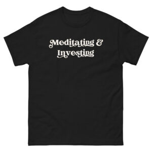 Meditating and Investing Shirt