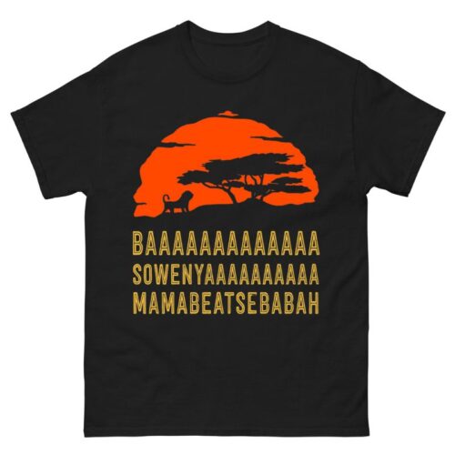 BAAAAAAAAAAAAA SOWENYAAAAAAAAAA MAMABEATSEBABAH African Lion Shirt