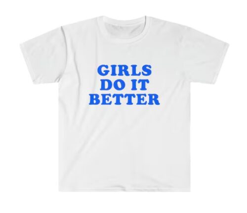 Girls Do it Better Shirt