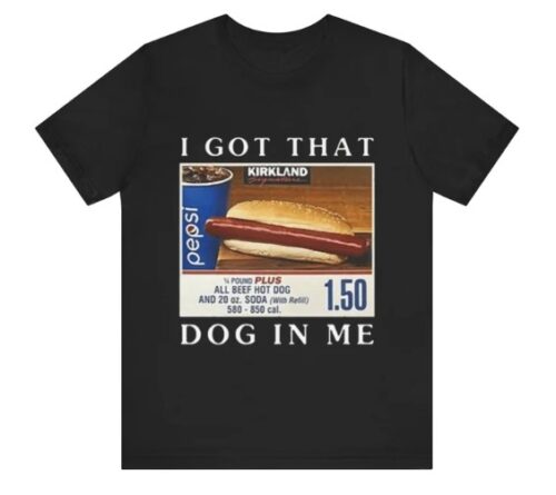 I Got That Dog In Me Shirt