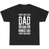 I Have Two Titles Dad and Bonus Dad I Rock Them Both Shirt
