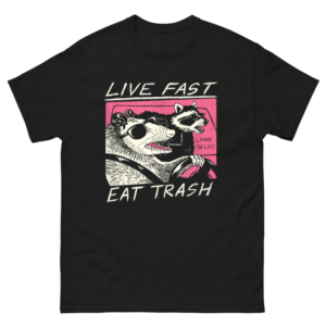 Live Fast Eat Trash Shirt