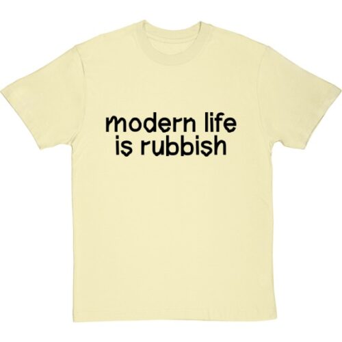 Modern Life is Rubbish Shirt