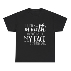 It My Face Definitely Will Shirt