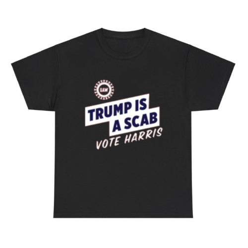 Trump Is A Scab Shirt